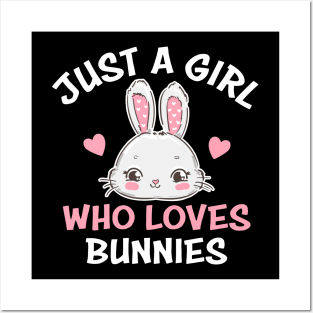 Just a Girl Who Loves Bunnies Posters and Art
